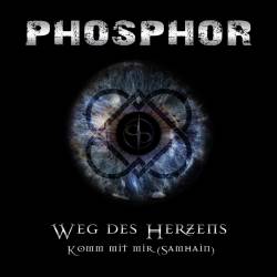 Phosphor : Weg des Herzens - Komm mit mir (Samhain)